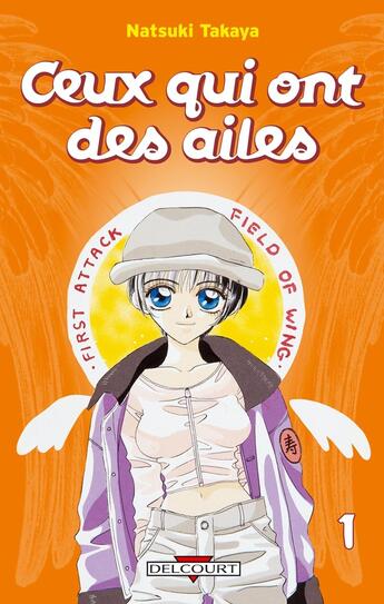 Couverture du livre « Ceux qui ont des ailes Tome 1 » de Natsuki Takaya aux éditions Delcourt