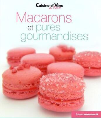 Couverture du livre « Macarons et pures gourmandises » de  aux éditions Marie-claire