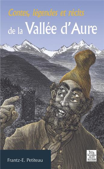 Couverture du livre « Contes, légendes et récits de la vallée d'Aure » de Frantz E. Petiteau aux éditions Editions Sutton