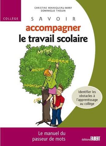 Couverture du livre « Savoir accompagner le travail scolaire ; collège » de Christine Henniqueau-Mary et Dominique Thouin aux éditions Fabert