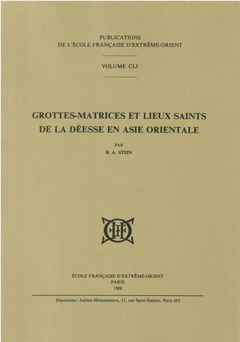 Couverture du livre « Grottes-matrices et lieux saints de la déesse en Asie orientale » de Stein R. A. aux éditions Ecole Francaise Extreme Orient