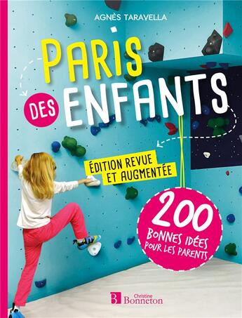 Couverture du livre « Paris des enfants ; 200 bonnes idées pour les parents » de Agnes Taravella aux éditions Bonneton