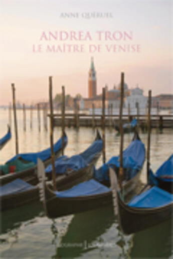 Couverture du livre « Andrea Tron, le maître de Venise » de Anne Queruel aux éditions Loubatieres