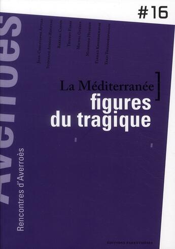 Couverture du livre « La Méditerranée ; figures du tragique ; 16èmes rencontres d'Averroès » de  aux éditions Parentheses