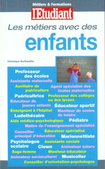 Couverture du livre « Metiers avec des enfants » de Veronique Buchwalter aux éditions L'etudiant