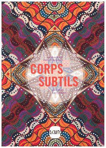 Couverture du livre « Corps subtil ; une traversée des collections d'art brut et d'art indien de Philippe Mons » de Sabine Faupin aux éditions Musee D'art Moderne De Lille Metropole