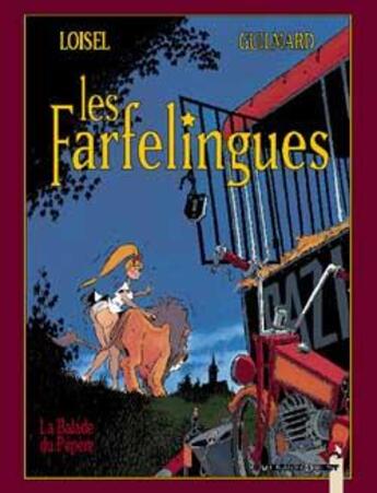 Couverture du livre « Les farfelingues Tome 1 ; la balade du pépère » de Loisel et Guilmard aux éditions Vents D'ouest