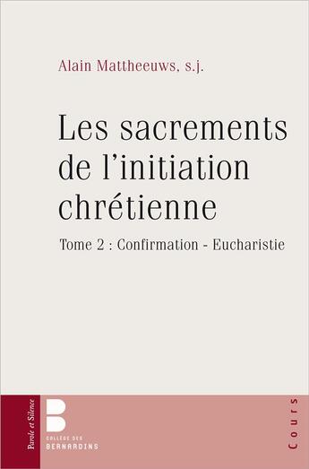 Couverture du livre « Sacrements de l'initiation chrétienne Tome 2 » de Alain Mattheeuws aux éditions Parole Et Silence