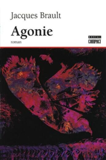 Couverture du livre « Agonie » de Jacques Brault aux éditions Boreal