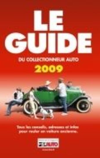 Couverture du livre « Le guide du collectionneur auto (édition 2009) » de  aux éditions Edifree Lva