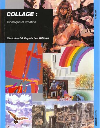 Couverture du livre « Le collage - techniques et creation » de Lelland Nita aux éditions Ulisse