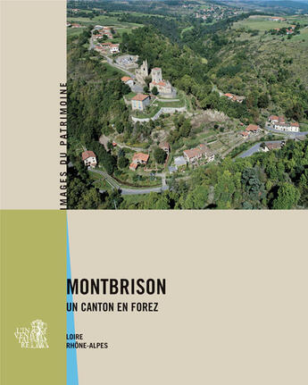 Couverture du livre « Montbrison, un canton en Forez » de Inventaire Du Patrim aux éditions Lieux Dits