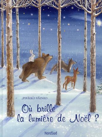 Couverture du livre « Où brille la lumière de Noël ? » de Vainio Pirkko aux éditions Nord-sud