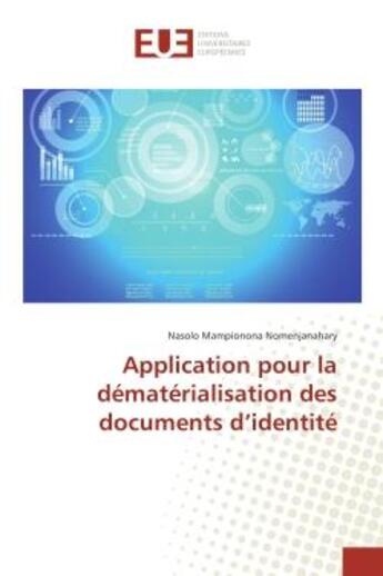 Couverture du livre « Application pour la dematerialisation des documents d'identite » de Nasolo Nomenjanahary aux éditions Editions Universitaires Europeennes