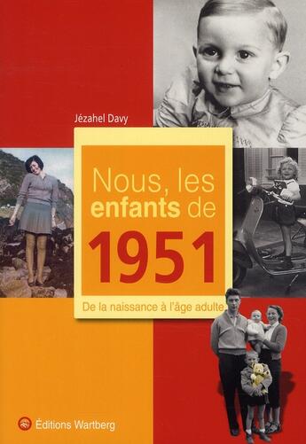 Couverture du livre « Nous, les enfants de : nous, les enfants de 1951 » de Jehazel Davy aux éditions Wartberg