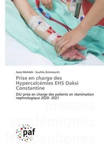 Couverture du livre « Prise en charge des hypercalcemies ehs daksi constantine - diu prise en charge des patients en reani » de Mohdeb/Zemmouchi aux éditions Presses Academiques Francophones