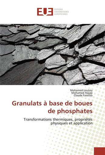 Couverture du livre « Granulats a base de boues de phosphates » de Loutou Mohamed aux éditions Editions Universitaires Europeennes