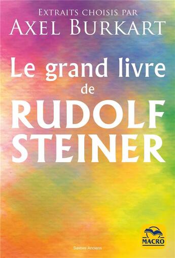 Couverture du livre « Le grand livre de Rudolf Steiner » de Axel Burkart aux éditions Macro Editions