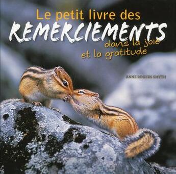 Couverture du livre « Le petit livre des remerciements ; dans la joie et la gratitude » de Anne Rogers Smyth aux éditions White Star