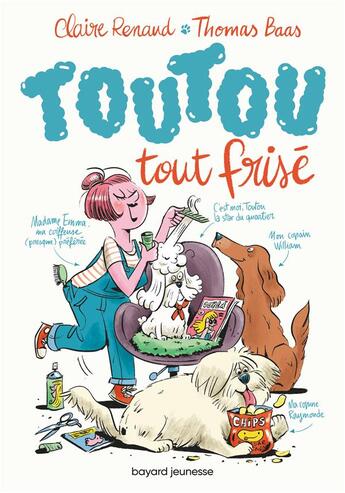 Couverture du livre « Toutou tout frisé Tome 1 » de Thomas Baas et Claire Renaud aux éditions Bayard Jeunesse