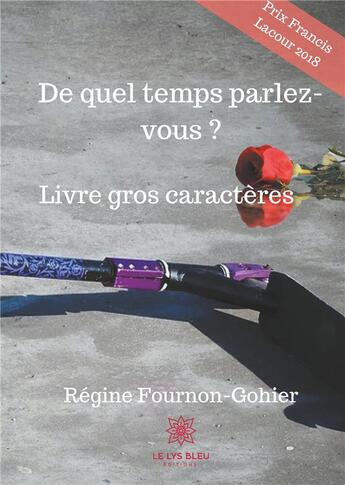 Couverture du livre « De quel temps parlez-vous ? ; gros caractères » de Fournon Regine aux éditions Le Lys Bleu