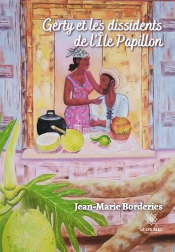 Couverture du livre « Gerty et les dissidents de l'île Papillon » de Jean-Marie Borderies aux éditions Le Lys Bleu