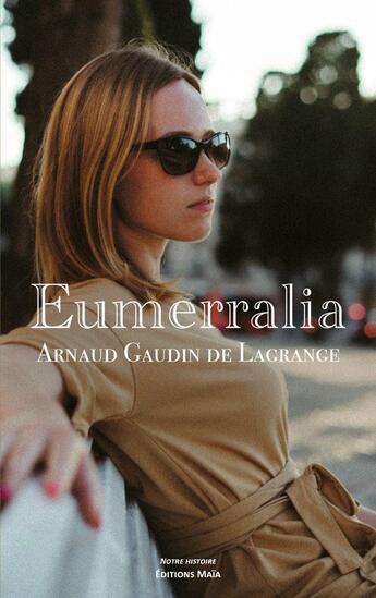 Couverture du livre « Eumerralia » de Arnaud Gaudin De Lagrange aux éditions Editions Maia