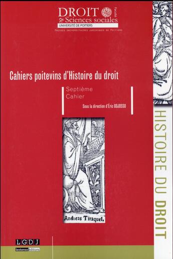 Couverture du livre « Cahiers poitevins d'histoire du droit ; septième cahier » de Eric Gojosso aux éditions Universite De Poitiers