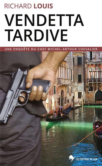 Couverture du livre « Vendetta tardive. » de Richard Louis aux éditions Les Editions Du Loir