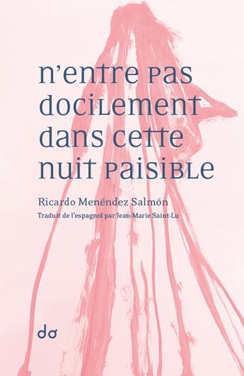 Couverture du livre « N'entre pas docilement dans cette nuit paisible » de Ricardo Menendez Salmon aux éditions Editions Do