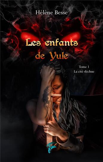 Couverture du livre « Les enfants de yule - t01 - les enfants de yule - la cite dechue » de Helene Besse aux éditions Faralonn