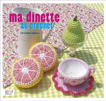 Couverture du livre « Dinette au crochet code manoeuvre » de Cendrine Armani aux éditions Editions Carpentier