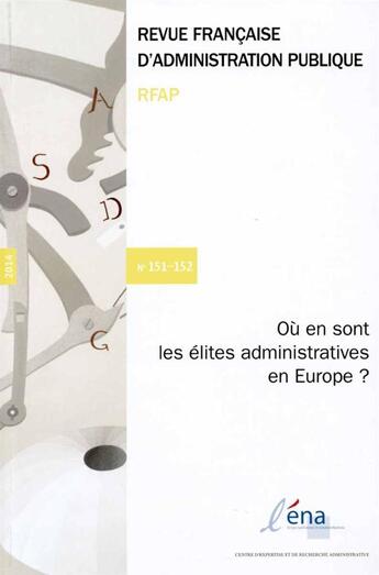 Couverture du livre « REVUE FRANCAISE ADMINISTRATION PUBLIQUE n.151 : où en sont les élites administratives en Europe ? » de Revue Francaise Administration Publique aux éditions Documentation Francaise