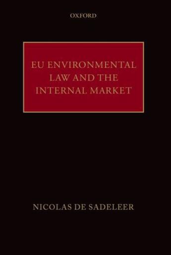 Couverture du livre « EU Environmental Law and the Internal Market » de Nicolas De Sadeleer aux éditions Oup Oxford