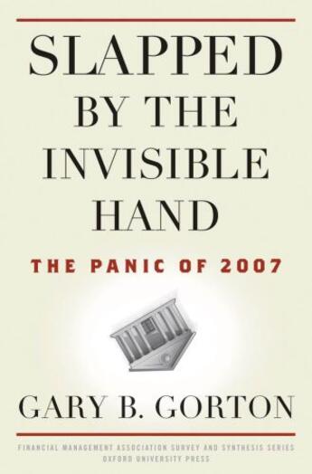 Couverture du livre « Slapped by the Invisible Hand: The Panic of 2007 » de Gorton Gary B aux éditions Oxford University Press Usa