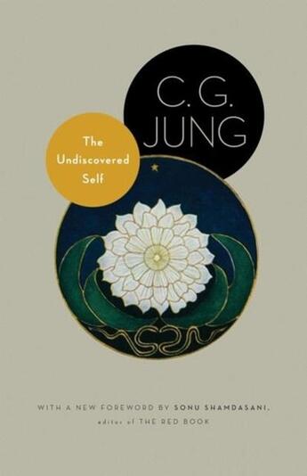 Couverture du livre « THE UNDISCOVERED SELF - WITH SYMBOLS AND THE INTERPRETATION OF DREAMS » de Jung, C. G./ Hull, R. F. C. (Trn)/ Shamdasani, Son aux éditions Princeton University Press