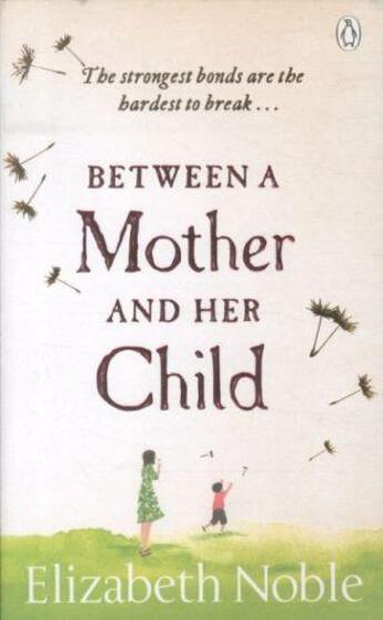Couverture du livre « Between a mother and her child » de Elizabeth Noble aux éditions Adult Pbs