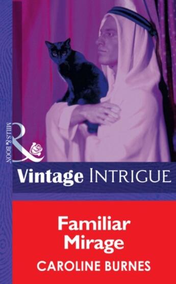 Couverture du livre « Familiar Mirage (Mills & Boon Intrigue) » de Burnes Caroline aux éditions Mills & Boon Series