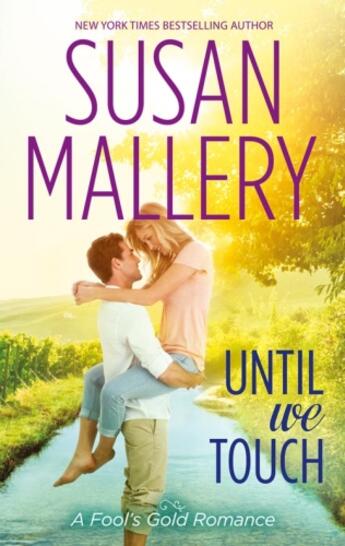 Couverture du livre « Until We Touch (A Fool's Gold Novel - Book 15) » de Susan Mallery aux éditions Mills & Boon Series