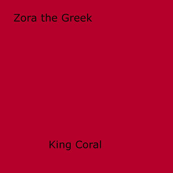 Couverture du livre « Zora The Greek » de King Coral aux éditions Epagine