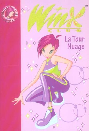 Couverture du livre « Winx Club Tome 5 : la tour nuage » de Sophie Marvaud aux éditions Hachette Jeunesse