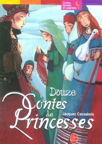 Couverture du livre « Douze contes de princesses » de Cassabois/Dautremer aux éditions Le Livre De Poche Jeunesse