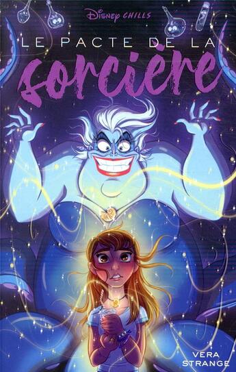 Couverture du livre « Disney chills t.1 ; le pacte de la sorcière » de Vera Strange aux éditions Hachette Romans