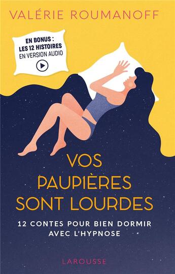 Couverture du livre « Vos paupières sont lourdes ; 12 contes pour bien dormir avec l'hypnose » de Valerie Roumanoff aux éditions Larousse