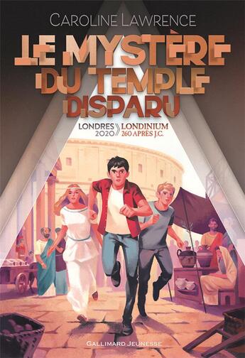 Couverture du livre « Le mystère du temple disparu : Londres 2020-Londinium 260 après J.-C. » de Caroline Lawrence aux éditions Gallimard-jeunesse