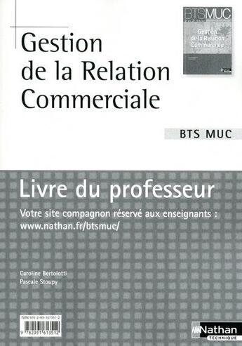 Couverture du livre « Gestion de la relation commerciale ; BTS MUC ; livre du professeur 2010 » de Caroline Bertolotti aux éditions Nathan