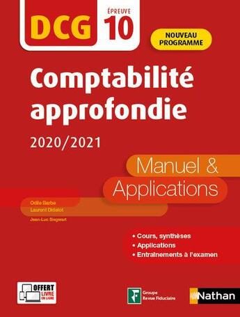 Couverture du livre « DCG épreuve 10 ; comptabilité approfondie ; manuel et applications (édition 2020/2021) » de Odile Barbe et Laurent Didelot et Jean-Luc Siegwart aux éditions Nathan