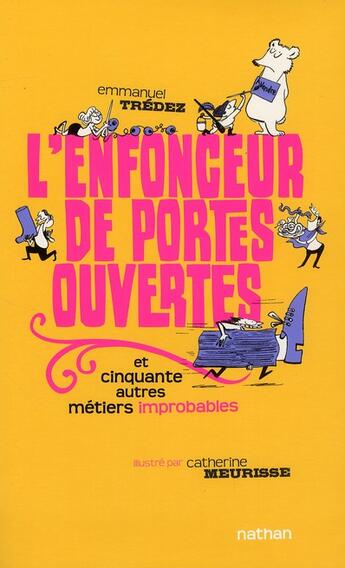 Couverture du livre « L'enfonceur de portes ouvertes ; et 50 autres métiers improbables » de Catherine Meurisse et Emmanuel Tredez aux éditions Nathan