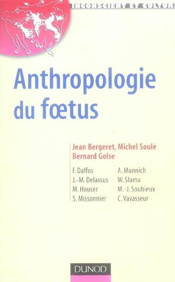 Couverture du livre « Anthropologie du foetus » de Bergeret/Soule/Golse aux éditions Dunod