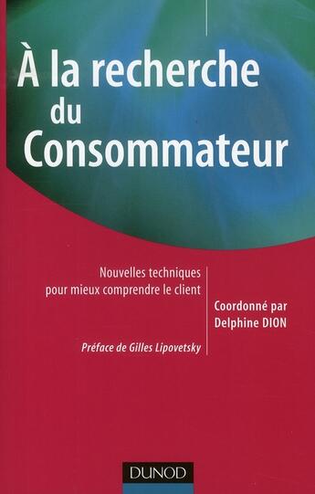 Couverture du livre « À la recherche du consommateur » de Delphine Dion aux éditions Dunod